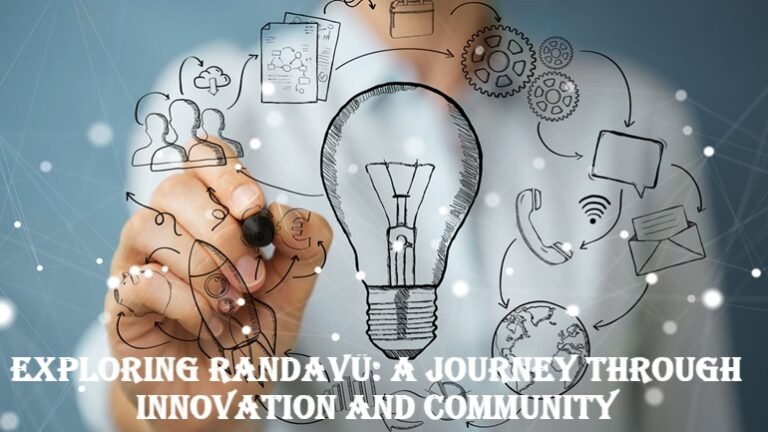 Exploring Randavü A Journey Through Innovation and Community