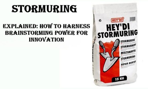 Stormuring Explained How to Harness Brainstorming Power for Innovation
