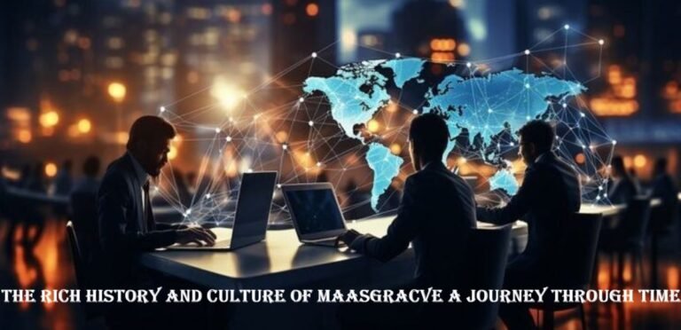 The Rich History and Culture of Maasgracve A Journey Through Time