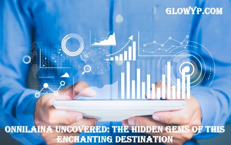 Onnilaina Uncovered The Hidden Gems of This Enchanting Destination