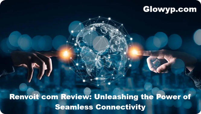 Renvoit com Review: Unleashing the Power of Seamless Connectivity