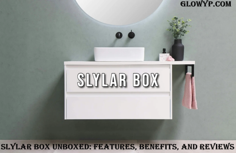 Slylar Box Unboxed: Features, Benefits, and Reviews