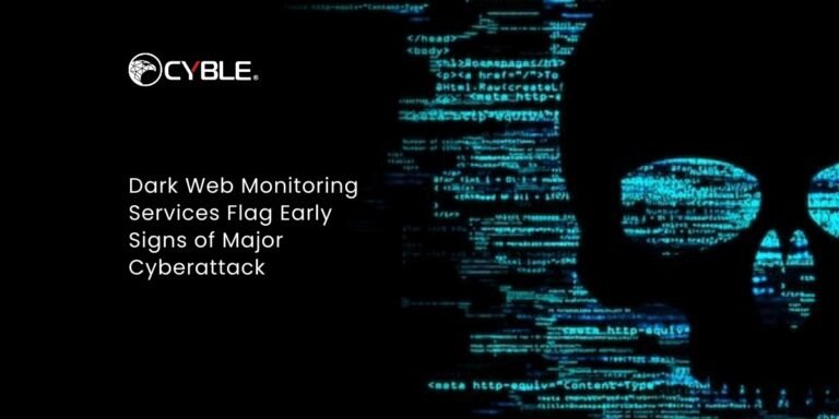 Dark Web Monitoring Services Flag Early Signs of Major Cyberattack
