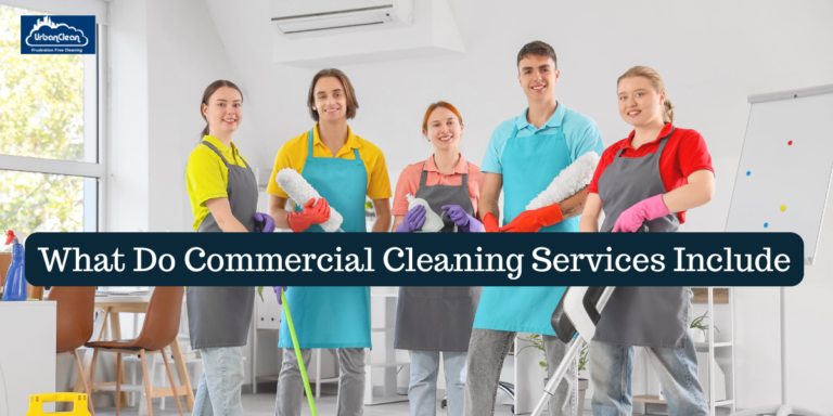 What Do Commercial Cleaning Services Include