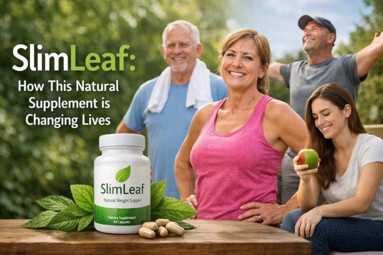 SlimLeaf: How This Natural Supplement is Changing Lives